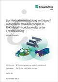 Cover: Zur Methodenentwicklung im Entwurf automobiler Strukturkonzepte in FVK-Metall-Hybridbauweise unter Crashbelastung - Fraunhofer Verlag