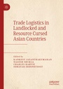 Cover: Trade Logistics in Landlocked and Resource Cursed Asian Countries - Springer