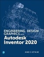 Cover: Engineering Design Graphics with Autodesk Inventor 2020 - Pearson