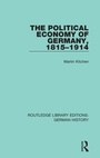 Cover: The Political Economy of Germany, 1815-1914 - Routledge