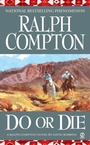 Cover: Ralph Compton Do or Die - Berkley