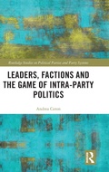 Cover: Leaders, Factions and the Game of Intra-Party Politics - Routledge