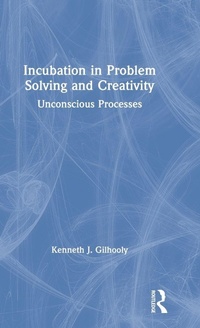 Enlarge image Cover: Incubation in Problem Solving and Creativity - Routledge