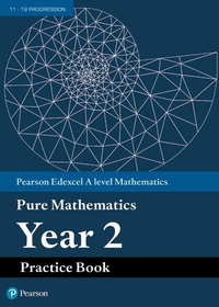 Enlarge image Cover: Pearson Edexcel AS and A level Mathematics Pure Mathematics Year 2 Practice Book - Pearson Education Limited