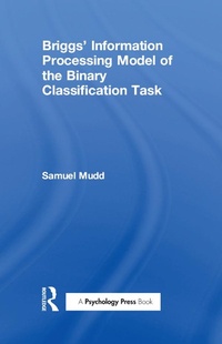 Abbildung von: Briggs' Information Processing Model of the Binary Classification Task - Psychology Press Ltd