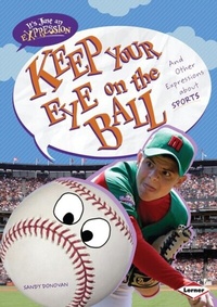 Abbildung von: Keep Your Eye on the Ball - Lerner Publications Co ,U.S.