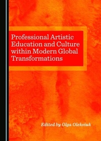 Abbildung von: Professional Artistic Education and Culture within Modern Global Transformations - Cambridge Scholars Publishing