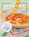 Cover: The Instant Pot Toddler Food Cookbook - Harvard Common Press
