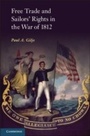 Cover: Free Trade and Sailors' Rights in the War of 1812 - Cambridge University Press