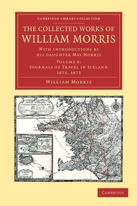 Enlarge image Cover: The Collected Works of William Morris - Cambridge University Press