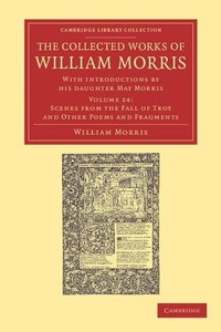 Enlarge image Cover: The Collected Works of William Morris - Cambridge University Press