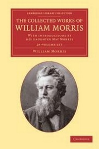 Enlarge image Cover: The Collected Works of William Morris 24 Volume Set - Cambridge University Press