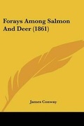 Cover: Forays Among Salmon And Deer (1861) - Kessinger Publishing Co