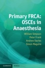 Cover: Primary FRCA: OSCEs in Anaesthesia - Cambridge University Press