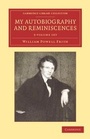 Cover: My Autobiography and Reminiscences 3 Volume Set - Cambridge University Press