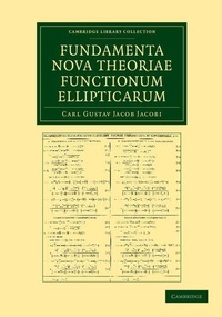 Abbildung von: Fundamenta nova theoriae functionum ellipticarum - Cambridge University Press