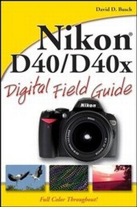 Abbildung von: Nikon D40 / D40x Digital Field Guide - Wiley