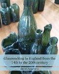 Cover: Glassworking in England from the 14th to the 20th Century - Historic England