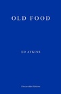 Cover: Old Food - Fitzcarraldo Editions