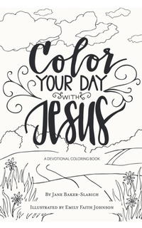 Enlarge image Cover: Color Your Day with Jesus - WestBow Press