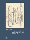 Cover: Alberto Giacometti and the Perception of Reality - Hatje Cantz Verlag