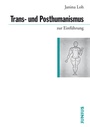 Cover: Trans- und Posthumanismus zur Einführung - Junius