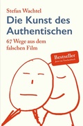 Cover: Die Kunst des Authentischen - Stefan Wachtel