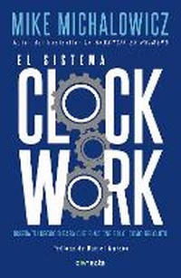 Abbildung von: El sistema Clockwork / Clockwork : Design Your Business to Run Itself - Conecta