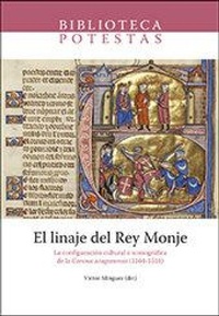 Abbildung von: El linaje del Rey Monje : la configuración cultural e iconográfica de la corona aragonensis, 1164-1516 - Universitat Jaume I. Servei de Comunicació i Publicacions