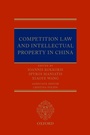 Cover: Competition Law and Intellectual Property in China - OUP eBook