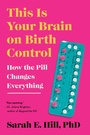 Cover: This Is Your Brain on Birth Control - Avery