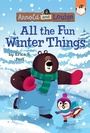Cover: All the Fun Winter Things #4 - Penguin Workshop
