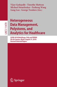 Enlarge image Cover: Heterogeneous Data Management, Polystores, and Analytics for Healthcare - Springer