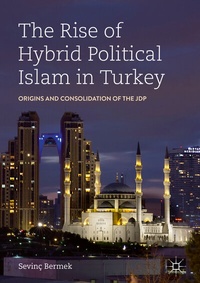 Abbildung von: The Rise of Hybrid Political Islam in Turkey - Palgrave Macmillan