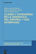 Cover: Clases y categor&iacute;as en la sem&aacute;ntica del espa&ntilde;ol y sus interfaces - De Gruyter
