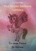 Cover: Das kleine Einhorn Adriana - BoD - Books on Demand