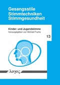 Cover: Gesangsstile - Stimmtechniken - Stimmgesundheit - Logos Berlin