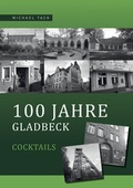 Cover: 100 Jahre Gladbeck - Westarp BookOnDemand