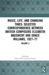 Abbildung von: Music, Life and Changing Times: Selected Correspondence Between British Composers Elizabeth Maconchy and Grace Williams, 1927-77 - Routledge
