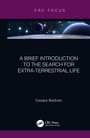 Cover: A Brief Introduction to the Search for Extra-Terrestrial Life - CRC Press