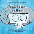 Cover: Wobot, the Gear, and Motion - SF Publishing