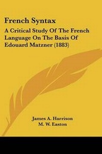 Enlarge image Cover: French Syntax - Kessinger Publishing