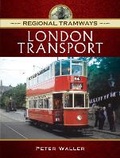 Cover: Regional Tramways - London Transport - Pen & Sword Transport