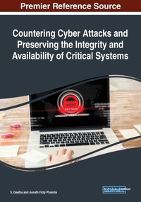 Enlarge image Cover: Countering Cyber Attacks and Preserving the Integrity and Availability of Critical Systems - IGI Global