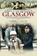 Cover: Struggle and Suffrage in Glasgow - Pen & Sword History