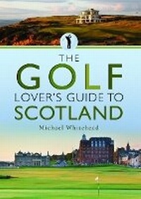 Abbildung von: The Golf Lover's Guide to Scotland - White Owl