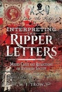 Cover: Interpreting the Ripper Letters - Pen & Sword True Crime