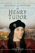 Cover: Following in the Footsteps of Henry Tudor - Pen & Sword History