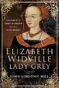 Bild: Elizabeth Widville, Lady Grey - Pen & Sword History