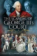 Bild: The Scandal of George III's Court - Pen & Sword History